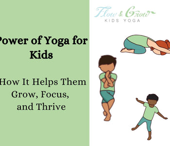 Power of Yoga for Kids: How It Helps Them Grow, Focus, and Thrive