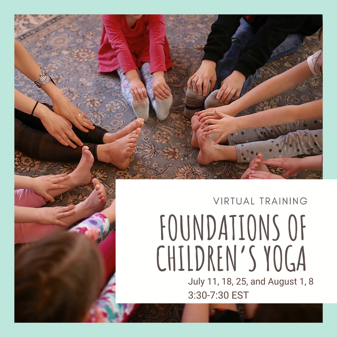 Foundation's of Children's Yoga Teacher Training with Flow and Grow Kids Yoga July 11, 18, 25, and August 1, 8 from 3:30-7:30 EST. Poster displays a circle of children touching their toes 