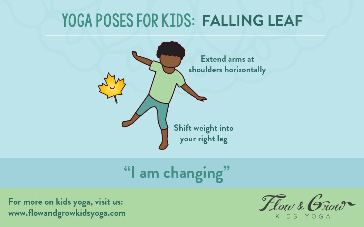 falling leaf pose. balance pose. Yoga poses for kids. mantra: "I am changing" Flow and grow kids yoga poses